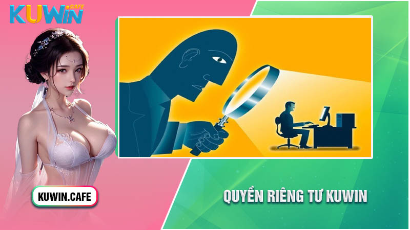 Các vấn đề thay đổi chính sách quyền riêng tư Kuwin Các vấn đề thay đổi chính sách quyền riêng tư Kuwin