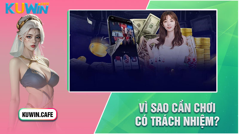 Những lợi ích của việc chơi có trách nhiệm Kuwin Những lợi ích của việc chơi có trách nhiệm Kuwin